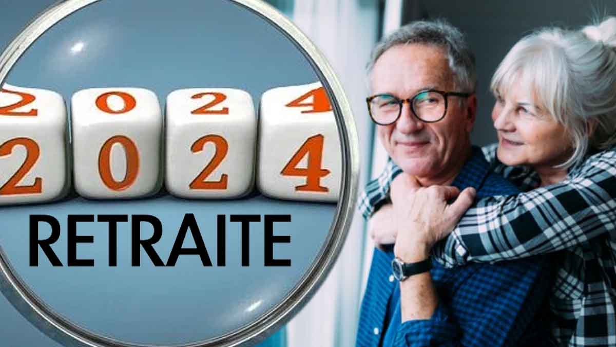 Retraite ce qui va changer pour vous en 2024