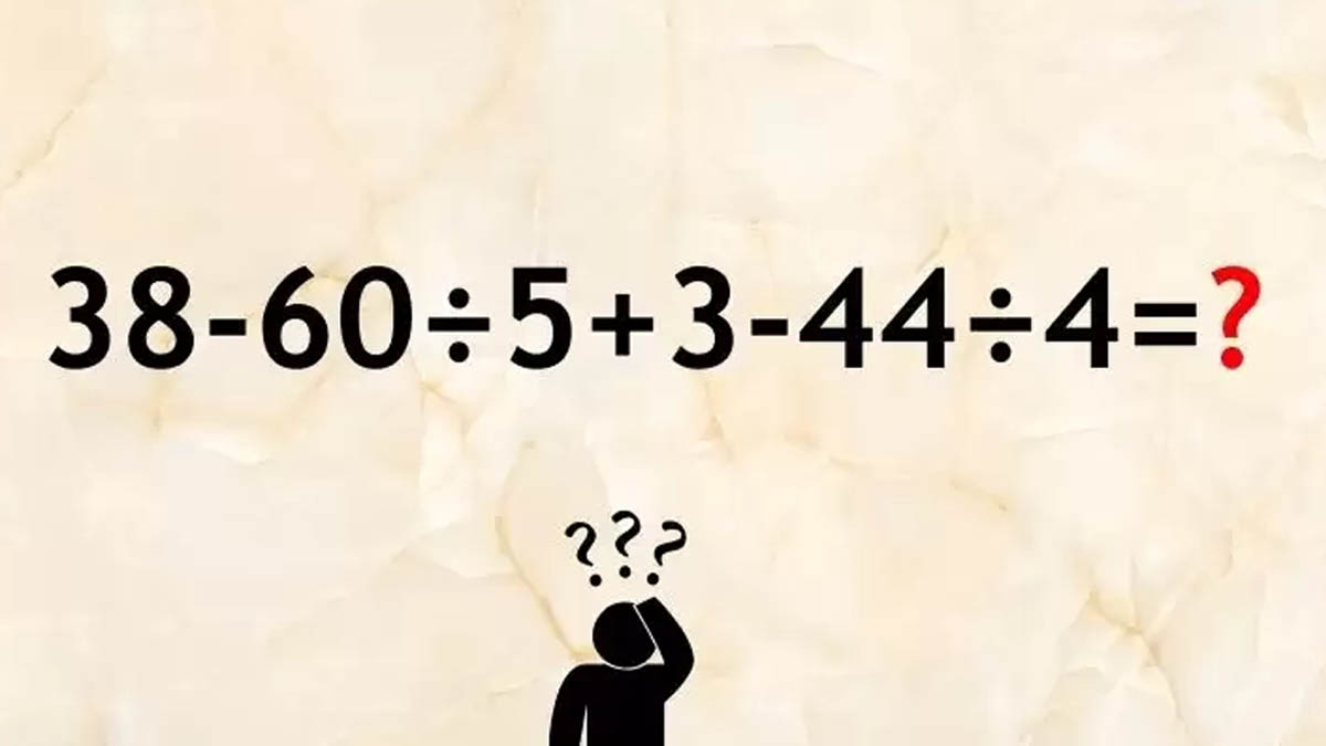 Casse-tête mathématique : résoudre cette équation 38-60÷5+3-44÷4= ?