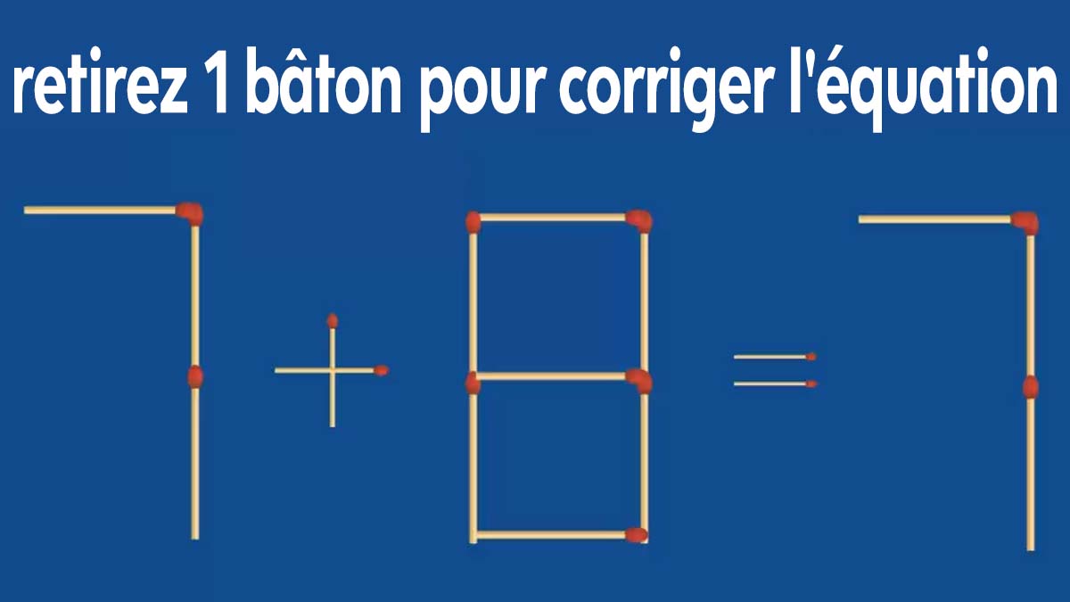 Casse-tête mathématique : résoudre cette équation d'allumette en un seul mouvement