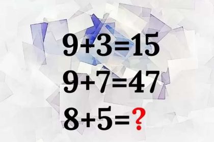 Test de QI : êtes-vous un génie ? Découvrez la solution à cette énigme mathématique 9 + 3 = 15, 9 + 7 = 47, 8 + 5 = ?