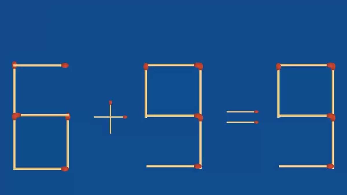 Casse-tête d'allumettes pour vous mettre à l’épreuve : corrigez l'équation 6 + 9 = 9 en déplaçant 1 correspondance