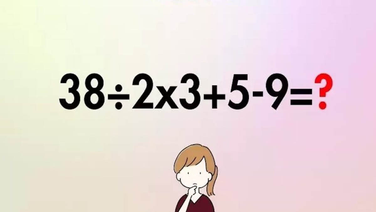 Test de logique : Êtes-vous capable de résoudre cette énigme mathématique (38÷2×3+5-9) ?