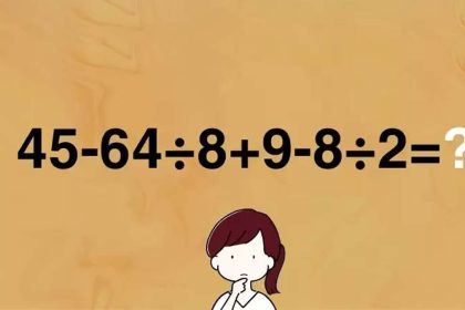 Test de QI mathématique, résolvez ce casse-tête pour génie 45-64÷8+9-8÷2= ?