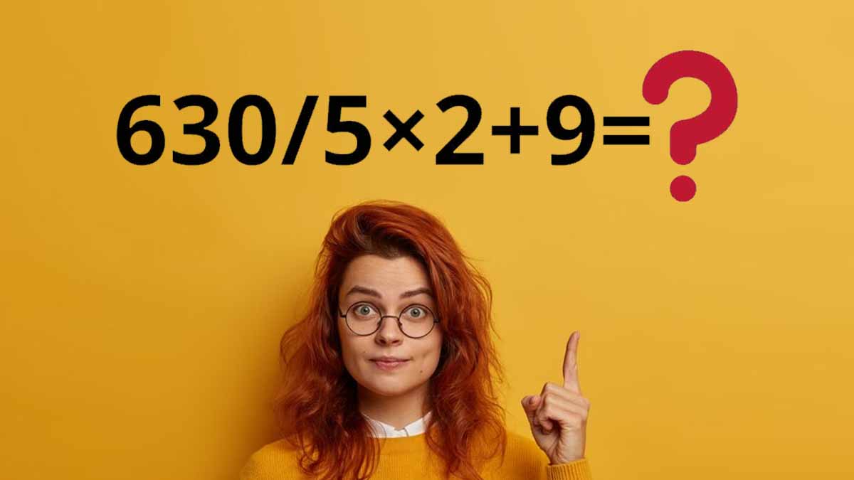 Casse-tête mathématique niveau 6e : même un enfant peut résoudre 630 ÷ 5 × 2 + 9 en 15 secondes !