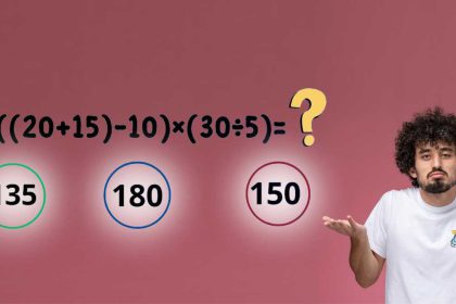 TEST QI: vous avez 6 secondes maxi pour trouver la bonne réponse entre 135, 180 ET 150 ?