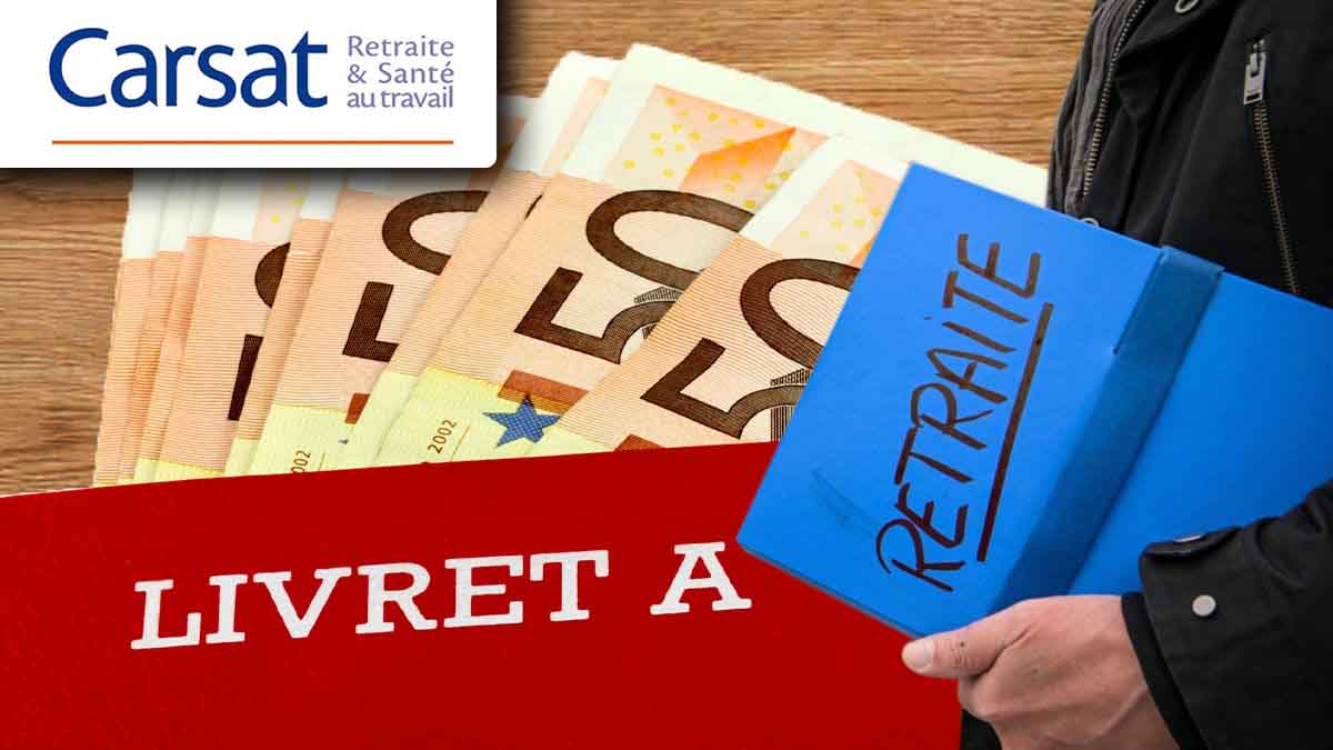 Carsat : Pourquoi a-t-elle besoin du montant de votre Livret A pour la pension de réversion ?